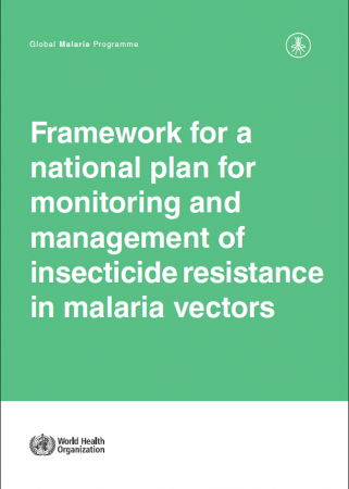 Framework for a National Plan for Monitoring and Management of Insecticide Resistance in Malaria – WHO