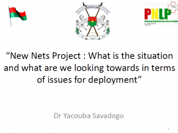 New Nets Project What is the Situation and What Are We Looking Towards in Terms of Issues for Deployment – Yacouba Savadogo NMCP