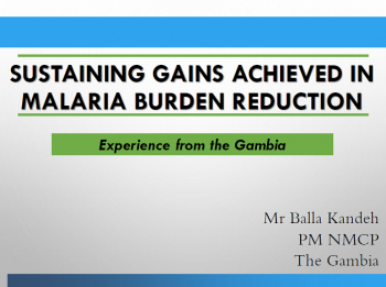 Sustaining Gains Achieved in Malaria Burden Reduction from the Gambia – Balla Kandeh NMCP